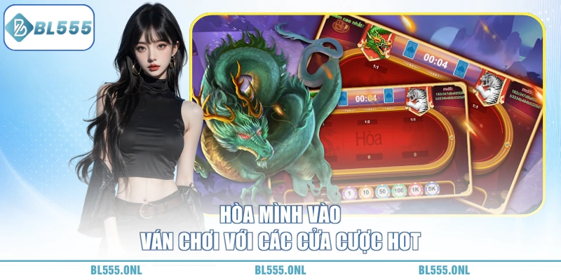 Rồng Hổ BL555 - Lật Bài Chớp Nhoáng, Gom Tiền Xứng Đáng 6 Các cửa cược Rồng hổ BL555