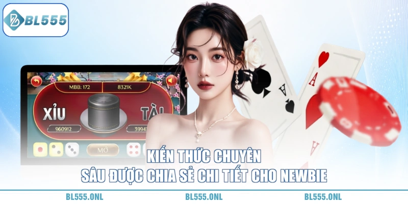 Tài Xỉu BL555 - Chơi Dễ Trúng Lớn 7 kiến thức tài xỉu bl555 chuyên sâu